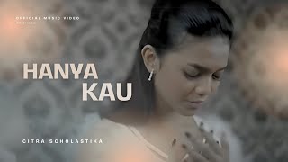 Hanya Kau  Citra scholastika Official Video  Lagu Rohani [upl. by Picardi]