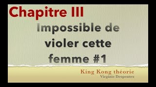 King Kong théorie Chap III Impossible de violer cette femme pleine de vice 14 [upl. by Herminia]