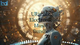 Ultimate Electronic Music Bundle [upl. by Bronder]