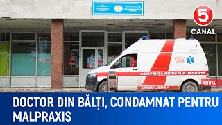 Doctor din Bălți condamnat pentru malpraxis [upl. by Ebanreb]