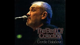 ĐORĐE BALAŠEVIĆ  THE BEST OF COLLECTION [upl. by Betti]