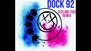 Blink 182 Feeling This Dock 92 Remix [upl. by Acinehs]