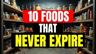 10 FOODS TO STOCKPILE THAT NEVER EXPIRE Best Prepping Food [upl. by Anerda109]