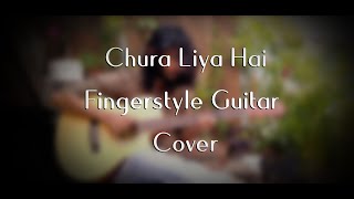 Chura Liya Hai  Fingerstyle Guitar Cover [upl. by Giordano363]