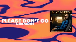 Mike Posner  Please Dont Go Official Audio [upl. by Haman674]