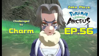 Challenged by Charm  Pokémon Legends Arceus  EP56 Zeke Plays [upl. by Darian]