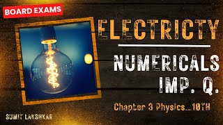 ELECTRICITY⚡💡20min NUMERICALS  Imp Q Board Exams🔥 Chapter 3 Physics10TH  Sumit Lakshkar [upl. by Venditti512]