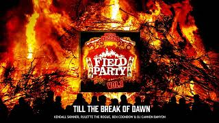 Till the Break of Dawn  DJ Cannon Banyon feat Rulette the Rogue Kendall Skinner and Ben Coondog [upl. by Meadow]