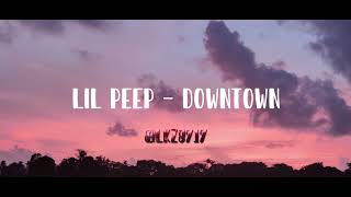 Lil Peep  Downtown lyrics [upl. by Edialeda252]