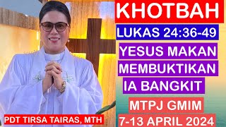 KHOTBAH LUKAS 243649MTPJ GMIM 713 APRIL 2024YESUS MAKAN MEMBUKTIKAN IA BANGKIT [upl. by Byrom947]