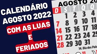 CALENDÁRIO AGOSTO DE 2022 COM FERIADOS E LUAS DE AGOSTO [upl. by Eri744]