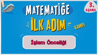 İşlem Önceliği  MATEMATİĞE İLK ADIM KAMPI  3Aşama  ilkadım  Rehber Matematik [upl. by Eleen]