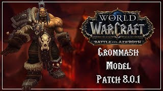 Grommash Hellscream New Model  Battle for Azeroth Alpha [upl. by Nicolina]