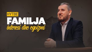 HYTBE Familja interesi dhe egoizmi  HoxhÃ« Dr Rasim Haxha [upl. by Scornik]