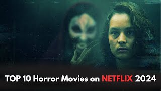 Best 10 Scariest Horror Movies on Netflix Right Now 2024 [upl. by Gorga]