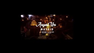 August URR  Maskid [upl. by Malynda]