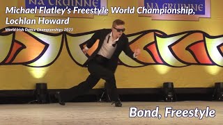 Lochlan Howard Michael Flatleys Freestyle World ChampionshipWorld Irish Dance Championships 2023 [upl. by Israeli147]