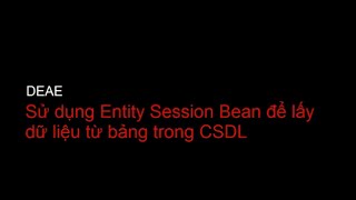 DEAE Sử dụng Entity Session Bean để thao tác với CSDL [upl. by Hallie]