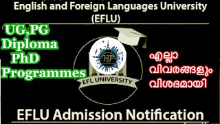 How to Get Admission in EFLU for UG PG Diploma amp PhD programmes എല്ലാ വിവരങ്ങളും വിശദമായി [upl. by Eetnom107]