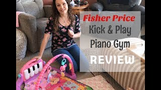 FISHER PRICE KICK amp PLAY PIANO GYM REVIEW  Thoughtful Savvy Mom [upl. by Znerol666]