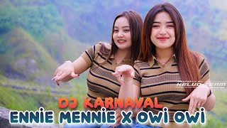 DJ KARNAVAL ENNIE MENNIE X OWI OWI BASSNYA AMPUH [upl. by Inan]