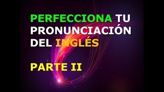 Inglés Americano  Lección 2  Pronunciación 2da Parte [upl. by Muriel757]