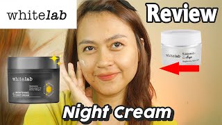 Review WHITELAB Brightening Night Cream  Risa Florendo [upl. by Eetsud767]