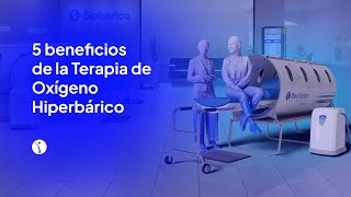 5 BENEFICIOS de la Terapia de Oxígeno Hiperbárico [upl. by Gaskins]