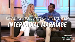 Growing Through Your Differences Interracial Marriage [upl. by Nnaeed]