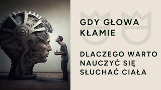 Gdy głowa kłamie a ciało jest zamrożone [upl. by Yrreiht]