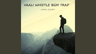 Vaali Whistle Bgm Trap [upl. by Bergen]