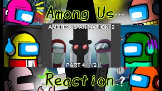 Among Us Reacts to Among Us Animation 2 Part 4 12 Made By Rodamrix [upl. by Clywd522]