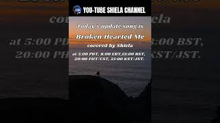 Todays update song isquotBroken Hearted Mequot covered by Shiela Anne Murray cover shielachannel [upl. by Vivien]