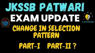 JKSSB PATWARI II CHANGE IN SELECTION PATTERN II RDU QUALIFYING PAPER II PARTI amp PARTII jkssb [upl. by Sirroned]