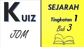 KUIZ JOM SEJARAH TGKT 1 BAB 3 [upl. by Leviralc356]