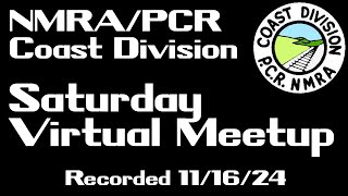 November 16th 2024 Virtual Meetup of the Coast Division of the NMRAPCR [upl. by Angell759]