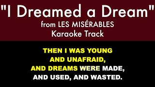 quotI Dreamed a Dreamquot from Les Misérables  Karaoke Track with Lyrics [upl. by Amorette525]