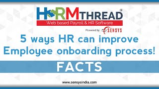 5 ways HR can improve employee onboarding process  Sensys Technologies  HRMTHREAD  PAYROLL [upl. by Yllac]