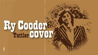 Tattler  Ry Cooder【COVER】 [upl. by Nodnelg]