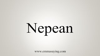 How To Say Nepean [upl. by Falcone]