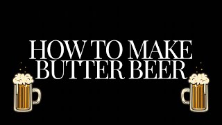 How to make butterbeer from Harry Potter  butterbeer recipe [upl. by Ettolrahc]