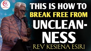 BREAKING FREE FROM UNCLEANNESSREV KESIENA ESIR I [upl. by Adnawot]