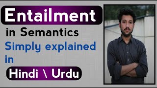 Entailment in semantics explained in Hindi \Urdu [upl. by Botnick864]