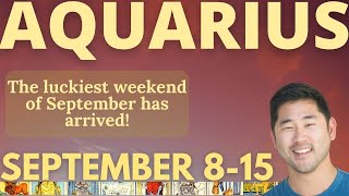 AQUARIUS  Look At What You Manifested MAJOR Connection Incoming September 815 Tarot Horoscope [upl. by Taylor]