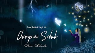 Chaupai Sahib  Prayer for Protection  Annie Ahluwalia  Guru Gobind Singh Ji  Benti Chaupai [upl. by Llebpmac]