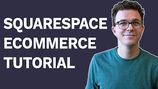 Squarespace Ecommerce Tutorial for Beginners 2020 [upl. by Enahsed]