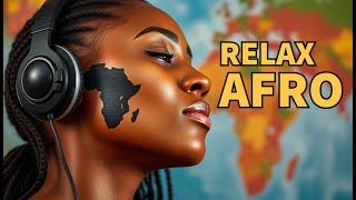 Serene Afro Vibes Calm African Tunes for Relaxation amp Focus [upl. by Coleman]