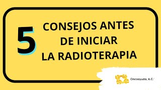 5 consejos para antes de iniciar la RADIOTERAPIA [upl. by Desberg]