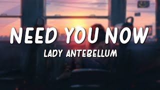 Need You Now  Lady Antebellum Lyrics [upl. by Solberg]