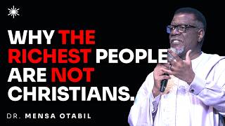 WHY THE RICHEST PEOPLE ARE NOT CHRISTIANS  DR MENSA OTABIL MESSAGES [upl. by East180]